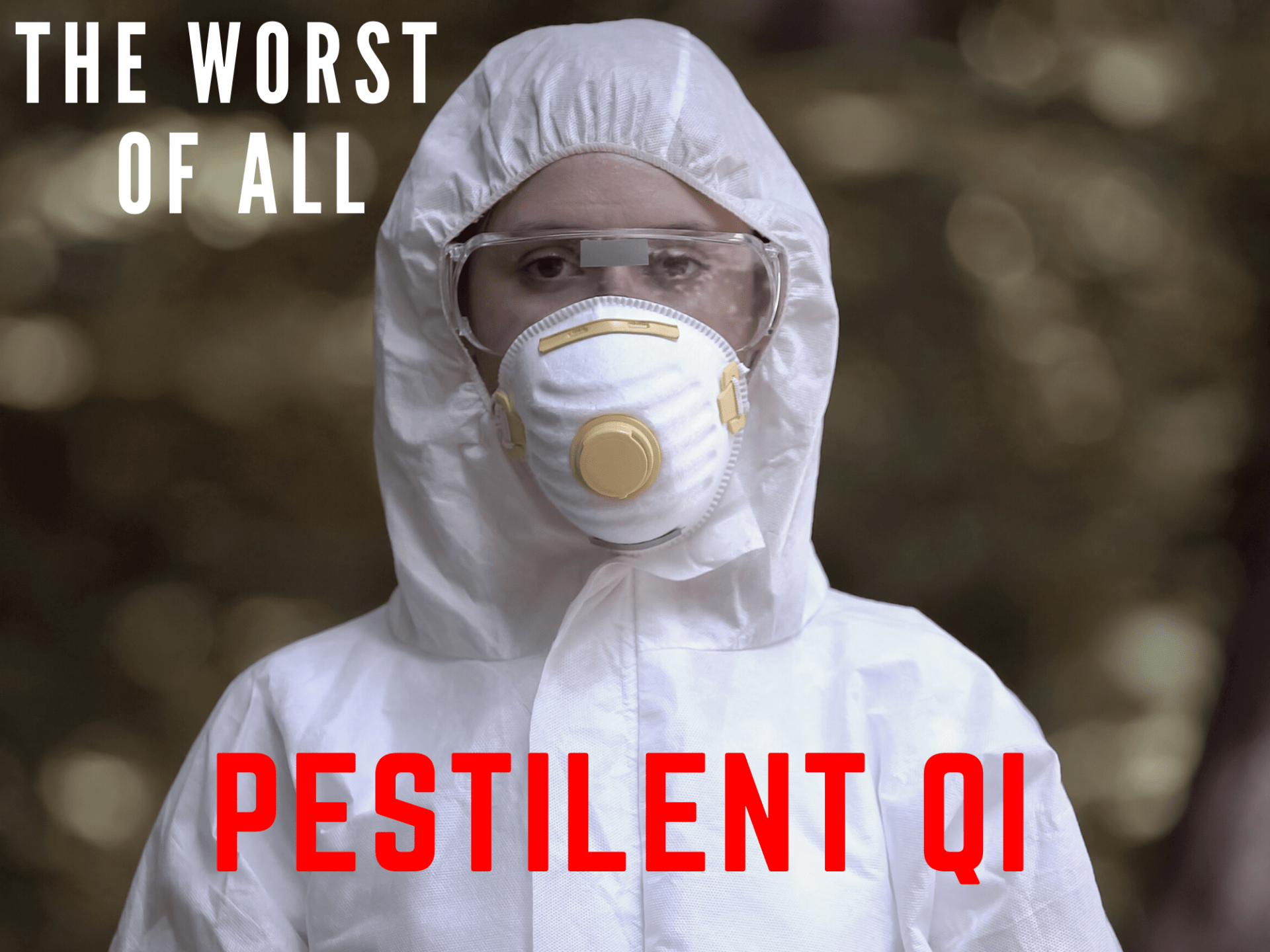 The Worst of All – Pestilent Qi