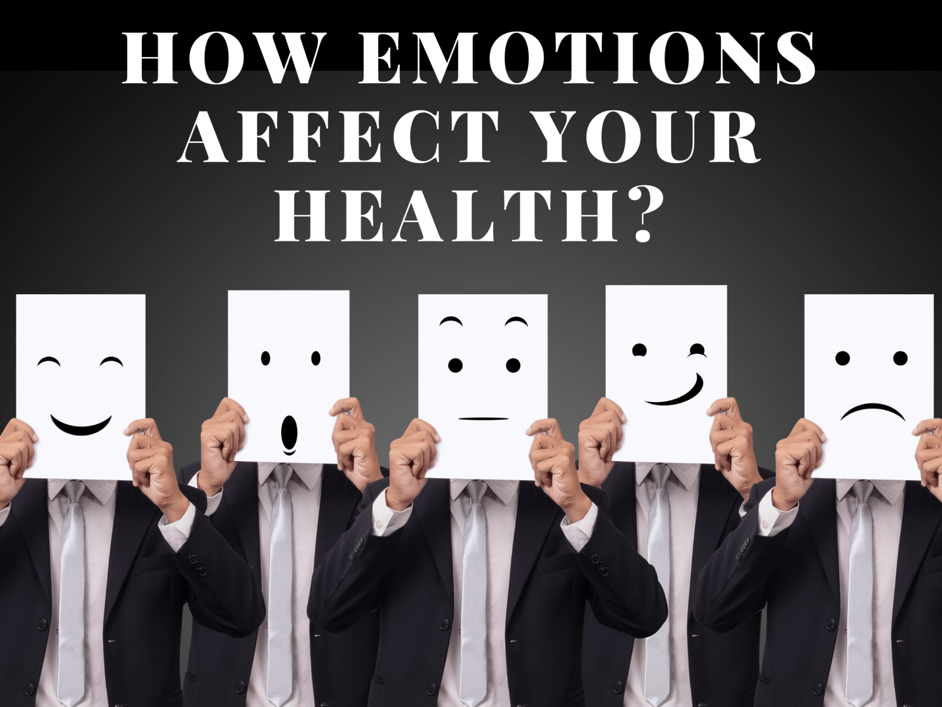 How Emotions Affect Your Health?