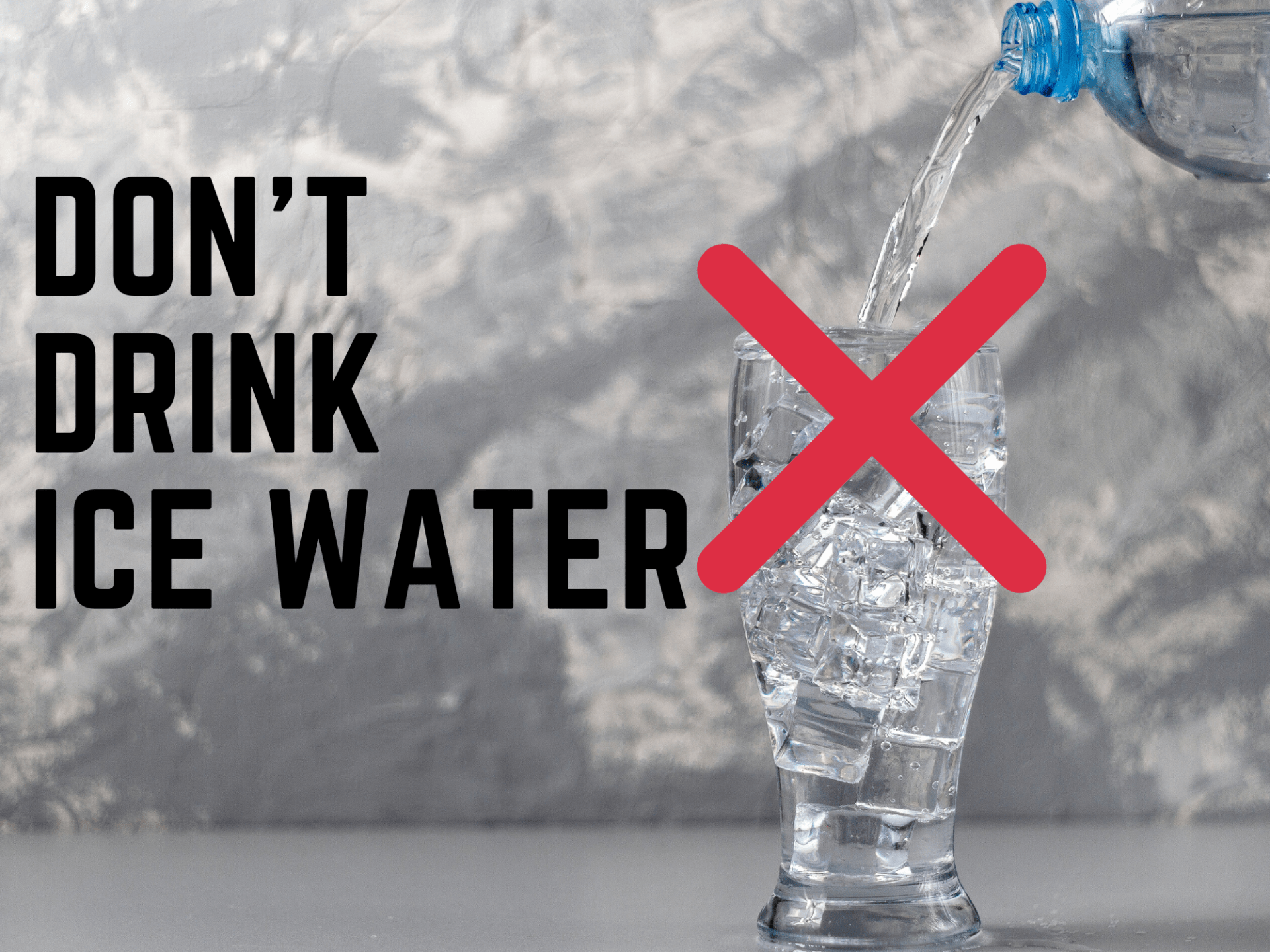 Don’t Drink Cold Water!