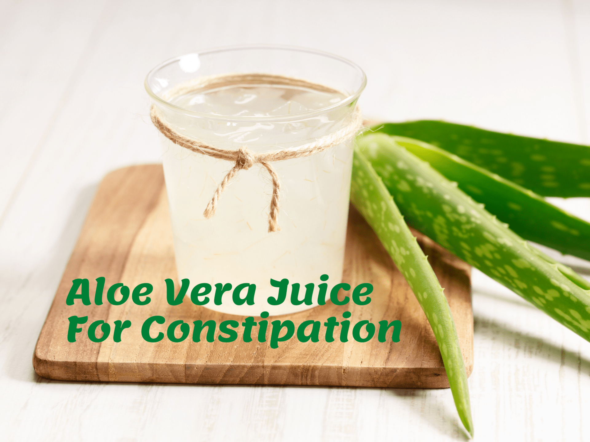 Aloe Vera Juice For Heat-Constipation